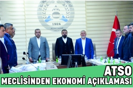 ATSO MECLİSİNDEN EKONOMİ AÇIKLAMASI